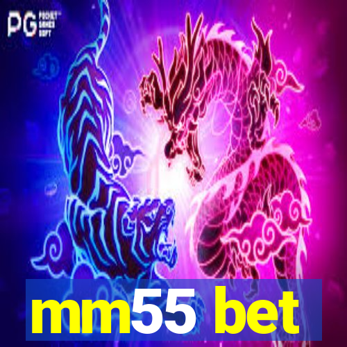 mm55 bet